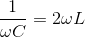 \frac{1}{\omega C}=2\omega L