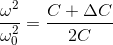 \frac{\omega ^{2}}{\omega _{0}^{2}}=\frac{C+\Delta C}{2C}