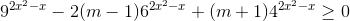 9^{2x^{2}-x}-2(m-1)6^{2x^{2}-x}+(m+1)4^{2x^{2}-x}\geq 0