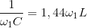 \frac{1}{\omega _{1}C}= 1,44\omega _{1}L