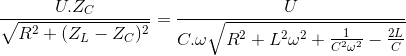 \frac{U.Z_{C}}{\sqrt{R^{2}+(Z_{L}-Z_{C})^{2}}}=\frac{U}{C.\omega \sqrt{R^{2}+L^{2}\omega ^{2}+\frac{1}{C^{2}\omega ^{2}}-\frac{2L}{C}}}