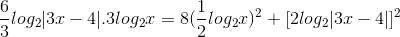 \frac{6}{3}log_{2}|3x-4|.3log_{2}x= 8 (\frac{1}{2}log_{2}x)^{2}+[2log_{2}|3x-4|]^{2}