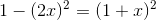 1- (2x)^{2}=(1+x)^{2}