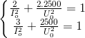 \left\{\begin{matrix} \frac{2}{I_{o}^{2}}+\frac{2.2500}{U_{0}^{2}}=1\\ \frac{3}{I_{o}^{2}}+\frac{2500}{U_{0}^{2}}=1 \end{matrix}\right.