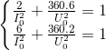 \left\{\begin{matrix} \frac{2}{I_{0}^{2}}+\frac{360.6}{U_{0}^{2}}=1\\ \frac{6}{I_{0}^{2}}+\frac{360.2}{U_{0}^{2}}=1 \end{matrix}\right.