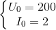 \left\{\begin{matrix} U_{0}=200\\ I_{0}=2 \end{matrix}\right.