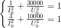 \left\{\begin{matrix} \frac{1}{I_{0}^{2}}+\frac{30000}{U_{0}^{2}}=1\\ \frac{3}{I_{0}^{2}}+\frac{10000}{U_{0}^{2}}=1 \end{matrix}\right.