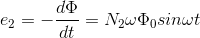 e_{2}=-\frac{d\Phi }{dt}=N_{2}\omega \Phi _{0}sin\omega t