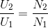 \frac{U_{2}}{U_{1}}=\frac{N_{2}}{ N_{1}}