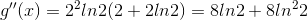 g''(x)=2^{2}ln2(2+2ln2)=8ln2+8ln^{2}2