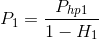 P_{1}=\frac{P_{hp1}}{1-H_{1}}