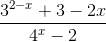 \frac{3^{2-x}+3-2x}{4^{x}-2}