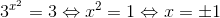 3^{x^{2}}=3\Leftrightarrow x^{2}=1\Leftrightarrow x=\pm 1