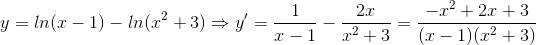 y=ln(x-1)-ln(x^{2}+3)\Rightarrow y'=\frac{1}{x-1}-\frac{2x}{x^{2}+3}=\frac{-x^{2}+2x+3}{(x-1)(x^{2}+3)}