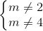 \left\{\begin{matrix} m\neq 2 & \\ m\neq 4 & \end{matrix}\right.