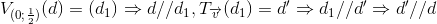 V_{(0;\frac{1}{2})}(d)=(d_{1})\Rightarrow d//d_{1},T_{\overrightarrow{v}}(d_{1})=d'\Rightarrow d_{1}//d'\Rightarrow d'//d