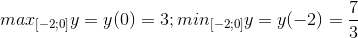 max_{[-2;0]}y=y(0)=3;min_{[-2;0]}y=y(-2)=\frac{7}{3}