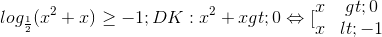 log_{\frac{1}{2}}(x^{2}+x)\geq -1; DK: x^{2}+x>0\Leftrightarrow [\begin{matrix} x>0 & \\ x<-1 & \end{matrix}