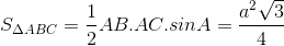 S_{\Delta ABC}=\frac{1}{2}AB.AC.sinA=\frac{a^{2}\sqrt{3}}{4}