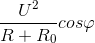 \frac{U^{2}}{R+R_{0}}cos\varphi