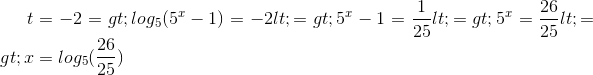 t=-2=>log_{5}(5^{x}-1)=-2<=>5^{x}-1=\frac{1}{25}<=>5^{x}=\frac{26}{25}<=>x=log_{5}(\frac{26}{25})