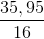 \frac{35,95}{16}