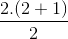 \frac{2.(2+1)}{2}