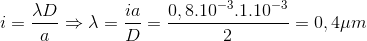 i=\frac{\lambda D}{a}\Rightarrow \lambda = \frac{ia}{D}=\frac{0,8.10^{-3}.1.10^{-3}}{2}=0,4\mu m