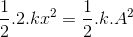 \frac{1}{2}.2.kx^{2}=\frac{1}{2}.k.A^{2}