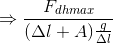 \Rightarrow \frac{F_{dhmax}}{(\Delta l+A)\frac{g}{\Delta l}}