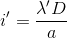 {i}'=\frac{{\lambda}' D}{a}