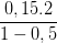 \dpi{100} \frac{0,15.2}{1-0,5}