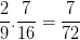 \dpi{100} \frac{2}{9}.\frac{7}{16}=\frac{7}{72}