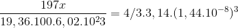 \frac{197x}{19,36 . 100 . 6,02 . 10^23} = 4/3 . 3,14 . (1,44 . 10^{-8})^{3}