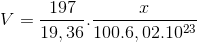 V = \frac{197}{19,36}.\frac{x}{100 . 6,02 . 10^{23}}