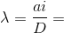 \lambda = \frac{ai}{D}=