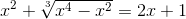 x^{2} +\sqrt[3]{x^{4}-x^{2}} = 2x + 1