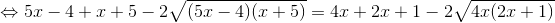 \Leftrightarrow 5x -4 + x + 5 -2\sqrt{(5x-4)(x+5)} = 4x + 2x +1 - 2\sqrt{4x(2x+1)}