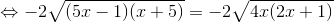 \Leftrightarrow -2\sqrt{(5x-1)(x+5)} = -2\sqrt{4x(2x+1)}