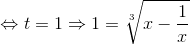 \Leftrightarrow t=1\Rightarrow 1 =\sqrt[3]{x-\frac{1}{x}}