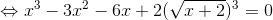 \Leftrightarrow x^{3}-3x^{2}-6x+2(\sqrt{x+2})^{3}=0