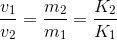 \frac{v_{1}}{v_{2}}=\frac{m_{2}}{m_{1}}=\frac{K_{2}}{K_{1}}