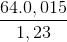 \frac{64.0,015}{1,23}