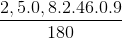 \frac{2,5.0,8.2.46.0.9}{180}