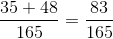 \frac{35+48}{165}=\frac{83}{165}