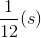 \frac{1}{12}(s)