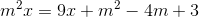 m^{2}x=9x+m^{2}-4m+3