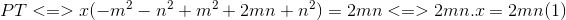 PT<=>x(-m^{2}-n^{2}+m^{2}+2mn+n^{2})=2mn<=>2mn.x=2mn(1)