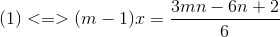 (1)<=>(m-1)x=\frac{3mn-6n+2}{6}