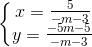 \left\{\begin{matrix} x=\frac{5}{-m-3}\\ y=\frac{-5m-5}{-m-3} \end{matrix}\right.